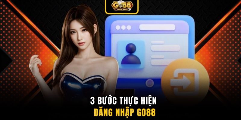 3 bước thực hiện đăng nhập GO88