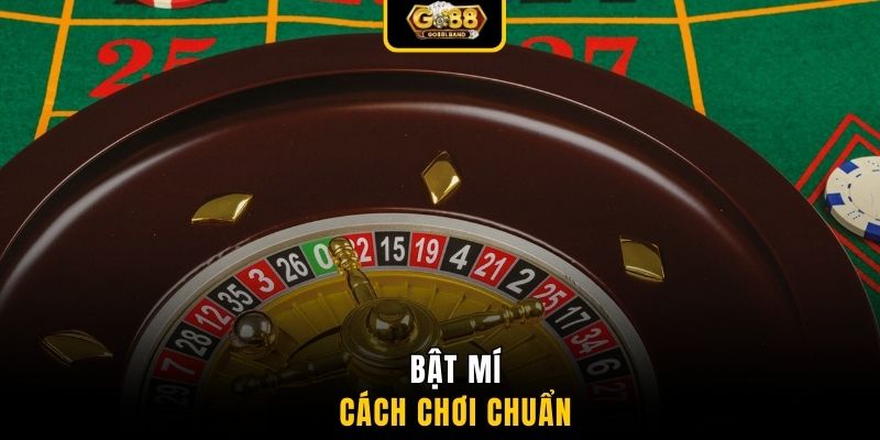 Bật mí cách chơi chuẩn