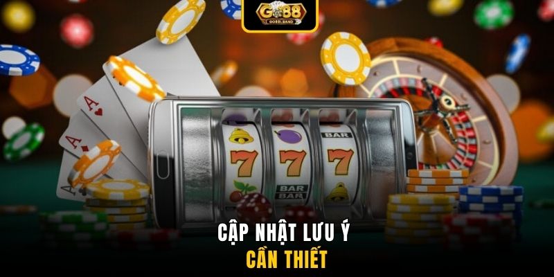 Cập nhật lưu ý cần thiết