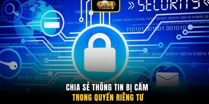 Chia sẻ thông tin bị cấm trong quyền riêng tư