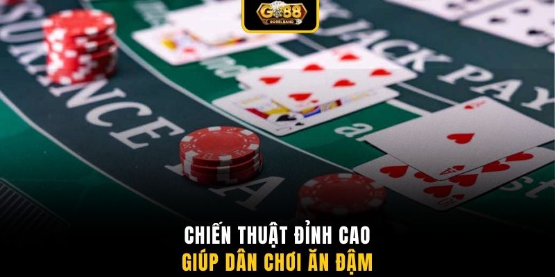 Chiến thuật đỉnh cao giúp dân chơi ăn đậm 