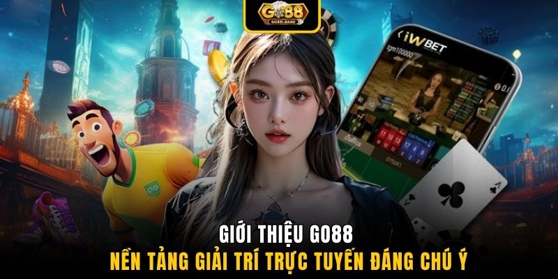 Giới thiệu GO88 - Nền tảng giải trí trực tuyến đáng chú ý