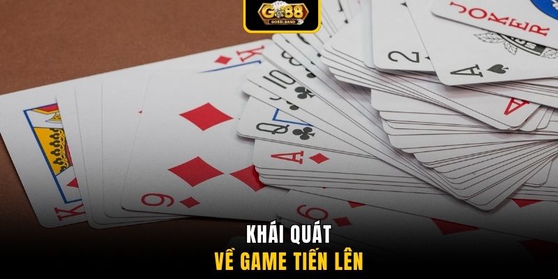 Khái quát về game tiến lên