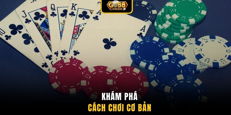 Khám phá cách chơi cơ bản