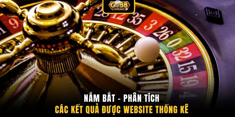 Nắm bắt - phân tích các kết quả được website thống kê