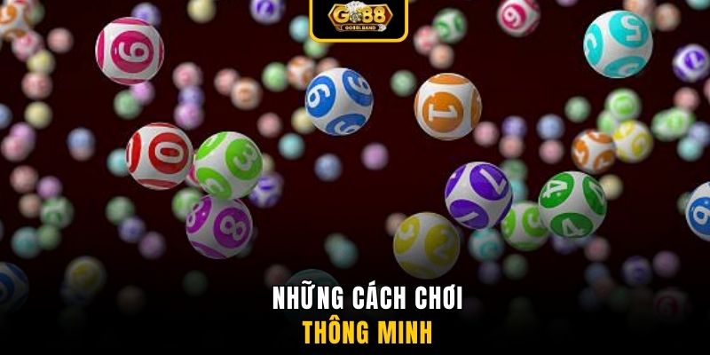 Những cách chơi thông minh