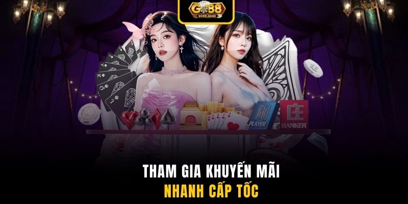 Tham gia khuyến mãi nhanh cấp tốc