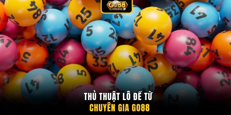 Thủ thuật lô đề từ chuyên gia GO88
