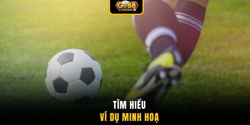Tìm hiểu ví dụ minh hoạ