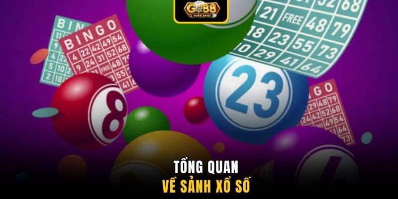Tổng quan về sảnh xổ số